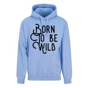 Born To Be Wild Unisex Surf Hoodie