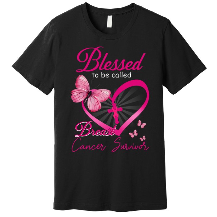 Blessed To Be Called Breast Cancer Survivor Pink Butterfly Premium T-Shirt