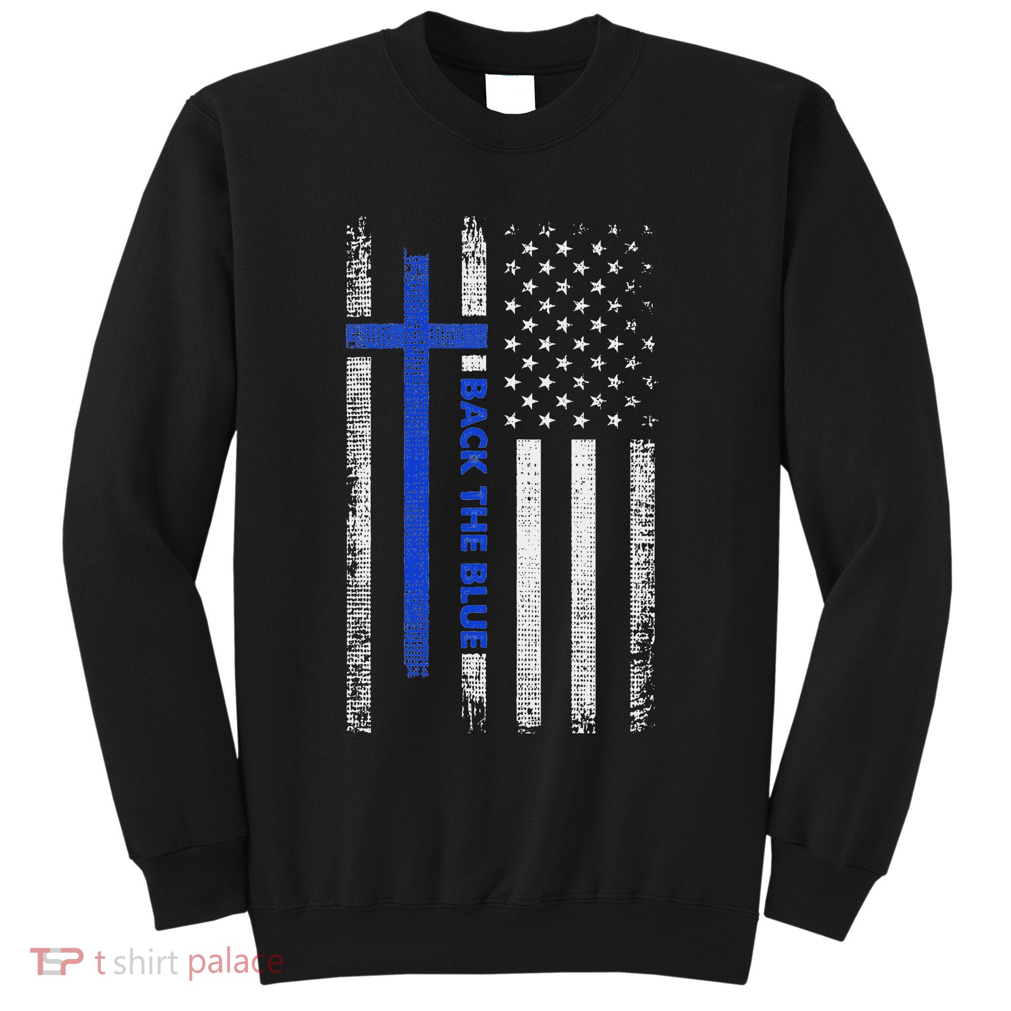 Back The Blue Jesus Faith Cross Police Thin Blue Line Flag Sweatshirt