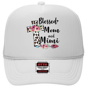 Blessed To Be Called Mom And Mimi Funny Mimi Gift High Crown Mesh Back Trucker Hat