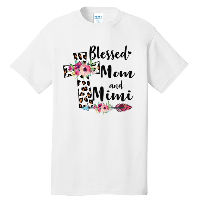 Blessed To Be Called Mom And Mimi Funny Mimi Gift Tall T-Shirt