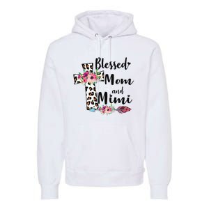 Blessed To Be Called Mom And Mimi Funny Mimi Gift Premium Hoodie