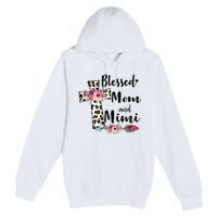 Blessed To Be Called Mom And Mimi Funny Mimi Gift Premium Pullover Hoodie