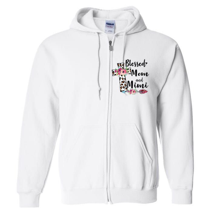 Blessed To Be Called Mom And Mimi Funny Mimi Gift Full Zip Hoodie