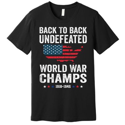 Back To Back Undefeated World War Champs Premium T-Shirt