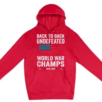 Back To Back Undefeated World War Champs Premium Pullover Hoodie