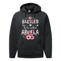 Blessed To Be Called Abuela Funny Abuela Mothers Day Performance Fleece Hoodie