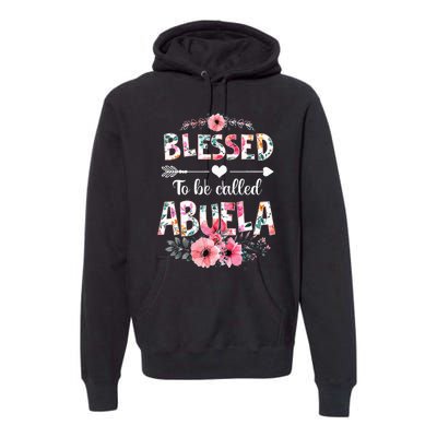 Blessed To Be Called Abuela Funny Abuela Mothers Day Premium Hoodie