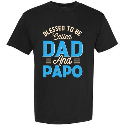 Blessed To Be Called Dad And Papo FatherS Day Grandpa Garment-Dyed Heavyweight T-Shirt