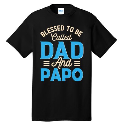 Blessed To Be Called Dad And Papo FatherS Day Grandpa Tall T-Shirt