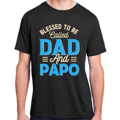 Blessed To Be Called Dad And Papo FatherS Day Grandpa Adult ChromaSoft Performance T-Shirt