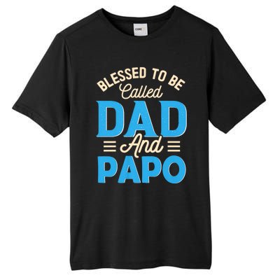 Blessed To Be Called Dad And Papo FatherS Day Grandpa Tall Fusion ChromaSoft Performance T-Shirt