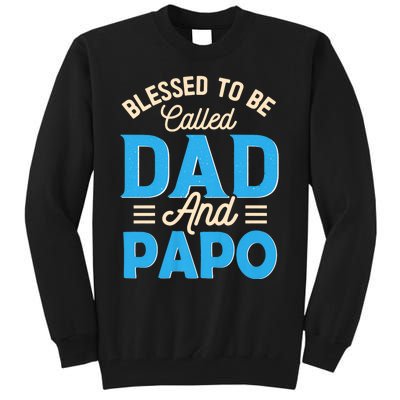 Blessed To Be Called Dad And Papo FatherS Day Grandpa Tall Sweatshirt