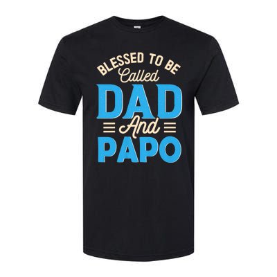 Blessed To Be Called Dad And Papo FatherS Day Grandpa Softstyle CVC T-Shirt