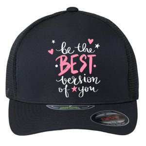 Be The Best Version Of You Cute Gift Flexfit Unipanel Trucker Cap