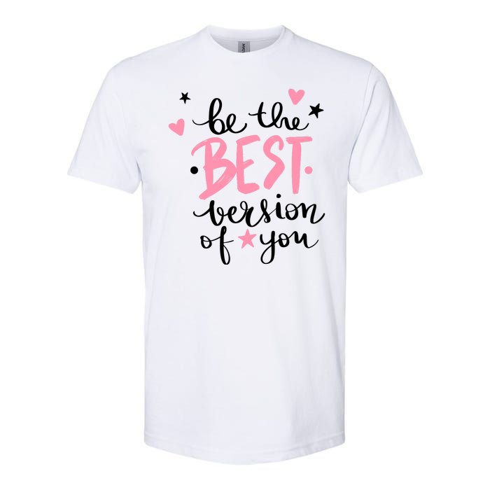 Be The Best Version Of You Cute Gift Softstyle CVC T-Shirt