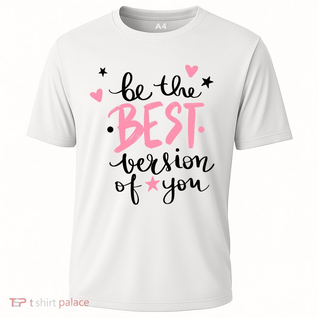 Be The Best Version Of You Cute Gift Performance Shirt