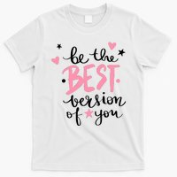 Be The Best Version Of You Cute Gift T-Shirt