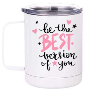 Be The Best Version Of You Cute Gift 12 oz Stainless Steel Tumbler Cup