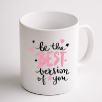 Be The Best Version Of You Cute Gift Coffee Mug