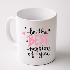 Be The Best Version Of You Cute Gift Coffee Mug