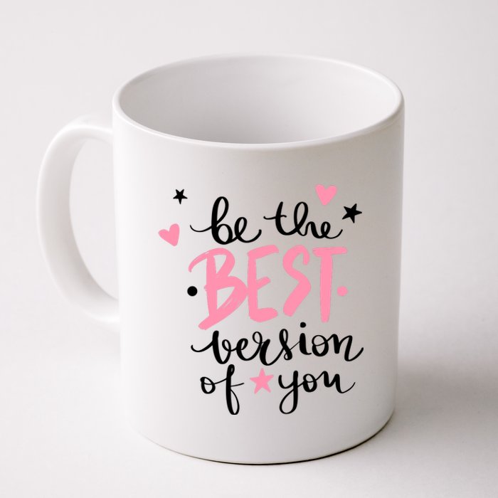 Be The Best Version Of You Cute Gift Coffee Mug