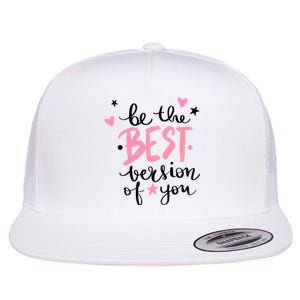 Be The Best Version Of You Cute Gift Flat Bill Trucker Hat