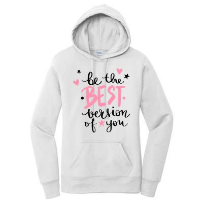 Be The Best Version Of You Cute Gift Women's Pullover Hoodie