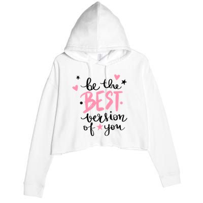 Be The Best Version Of You Cute Gift Crop Fleece Hoodie