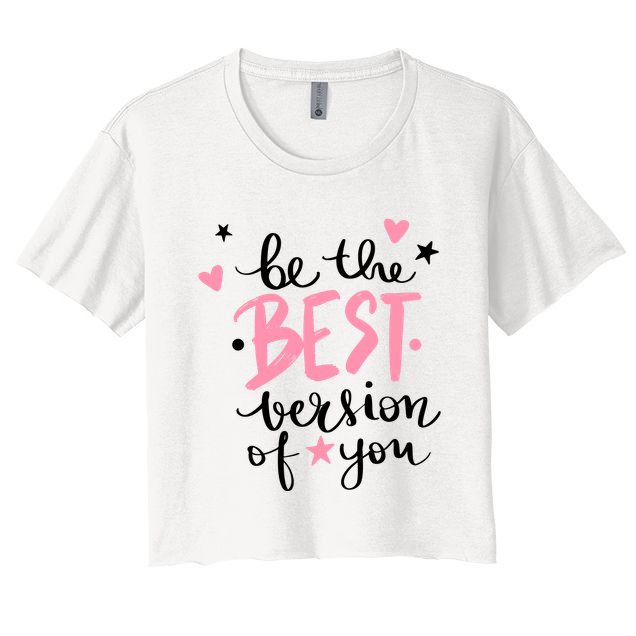 Be The Best Version Of You Cute Gift Crop Top