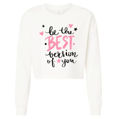 Be The Best Version Of You Cute Gift Cropped Pullover Crew