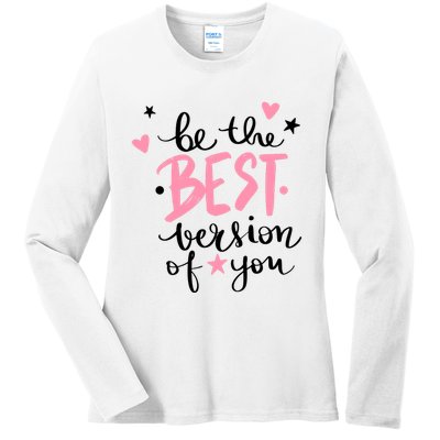 Be The Best Version Of You Cute Gift Ladies Long Sleeve Shirt