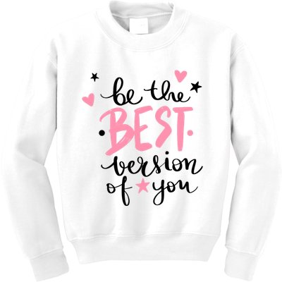 Be The Best Version Of You Cute Gift Kids Sweatshirt