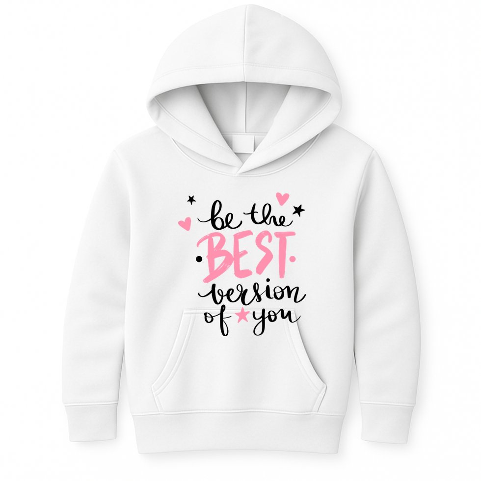 Be The Best Version Of You Cute Gift Kids Hoodie