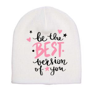 Be The Best Version Of You Cute Gift Short Acrylic Beanie