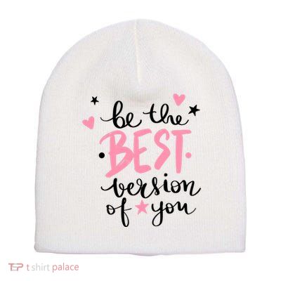 Be The Best Version Of You Cute Gift Short Acrylic Beanie