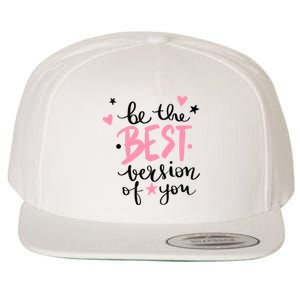 Be The Best Version Of You Cute Gift Wool Snapback Cap