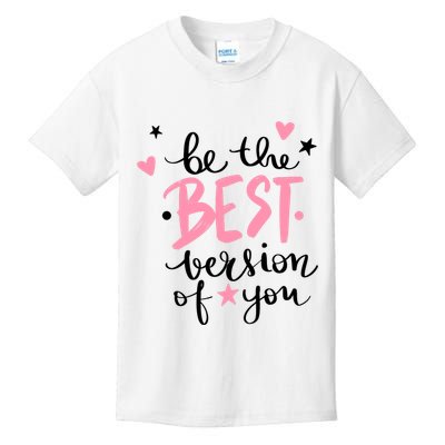 Be The Best Version Of You Cute Gift Kids T-Shirt