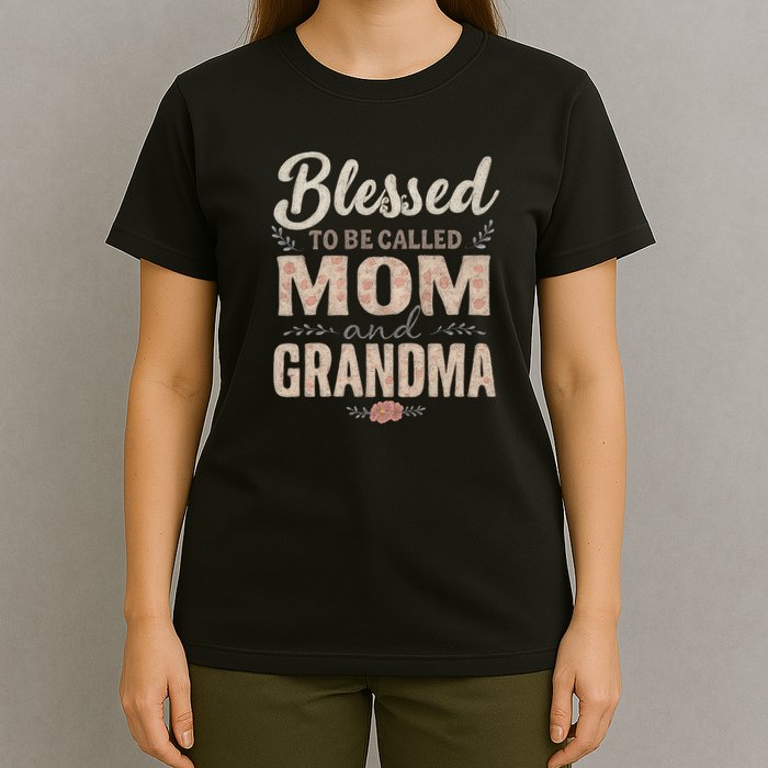 Blessed to Be Called Mom and Grandma T-Shirt