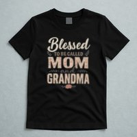 Blessed to Be Called Mom and Grandma T-Shirt