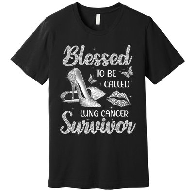 Blessed To Be Called Lung Cancer Survivor High Heels Premium T-Shirt