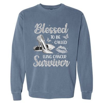 Blessed To Be Called Lung Cancer Survivor High Heels Garment-Dyed Sweatshirt