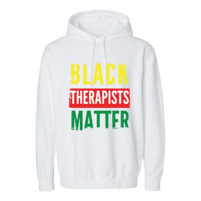 Black Therapists Black Therapist Matter Tal Health Gift Garment-Dyed Fleece Hoodie