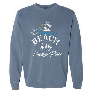 Beach The Beach is My Happy Place Beach Tank Top Garment-Dyed Sweatshirt