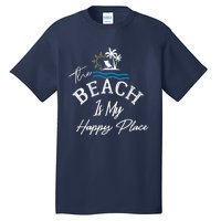 Beach The Beach is My Happy Place Beach Tank Top Tall T-Shirt