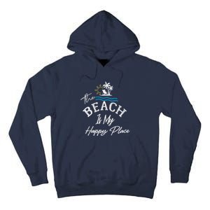 Beach The Beach is My Happy Place Beach Tank Top Tall Hoodie