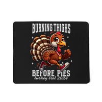 Burning Thighs Before Pies Turkey Trot 2024 Thanksgiving Mousepad