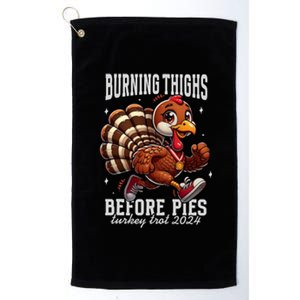 Burning Thighs Before Pies Turkey Trot 2024 Thanksgiving Platinum Collection Golf Towel