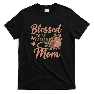 Blessed to Be Called Mom T-Shirt
