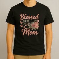Blessed to Be Called Mom T-Shirt